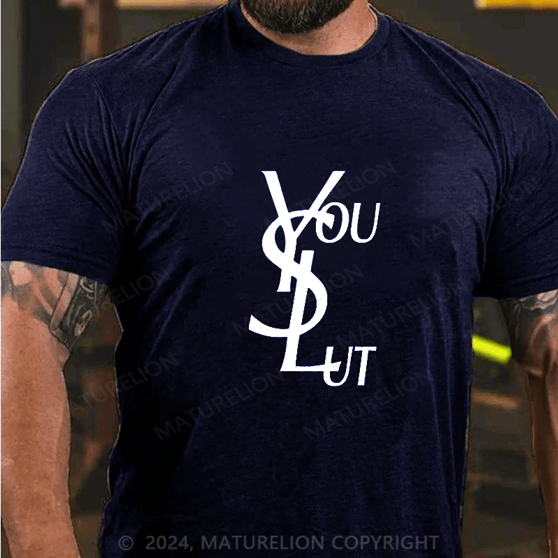Maturelion you slut Cotton T-shirt