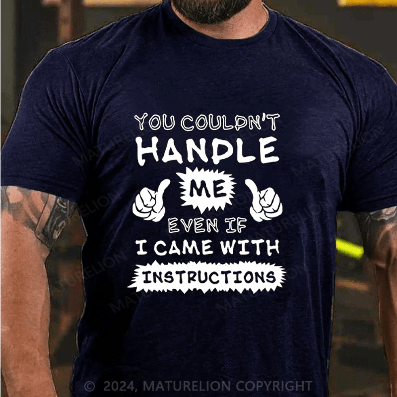 Maturelion you couldn't handle me Cotton T-shirt