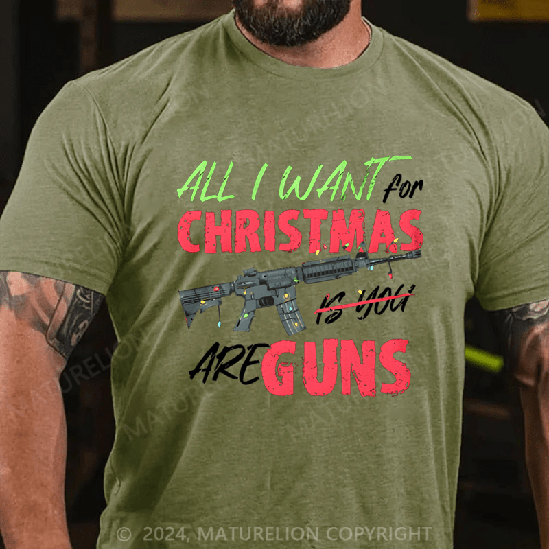 Maturelion Men's T-Shirt All I Want For Christmas Is You Are Guns T-Shirt