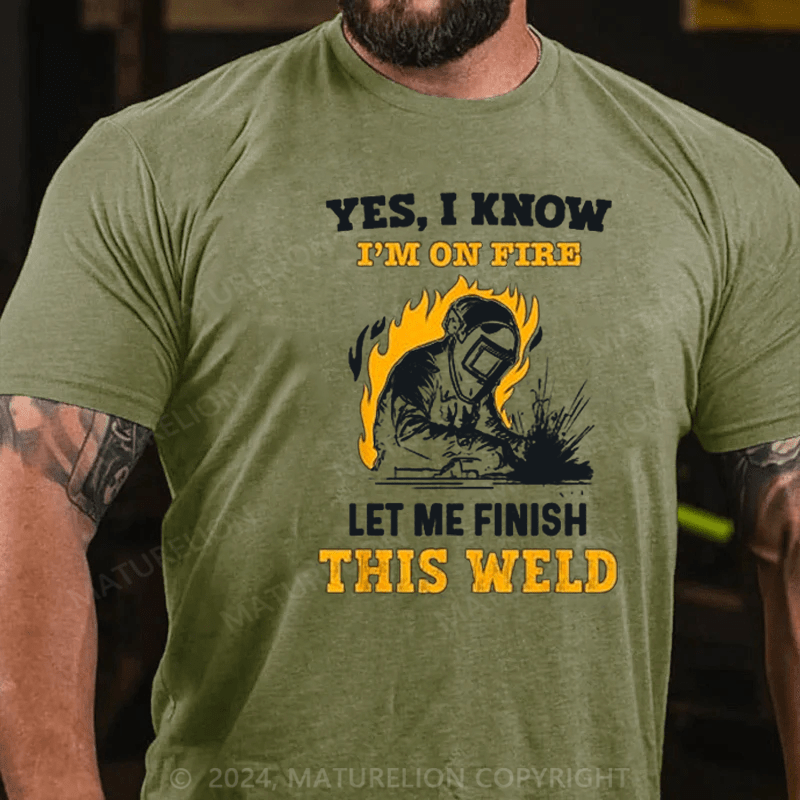 Maturelion Men's T-Shirt Welder Yes, I Know I'm On Fire Cotton T-shirt (Free Customization)