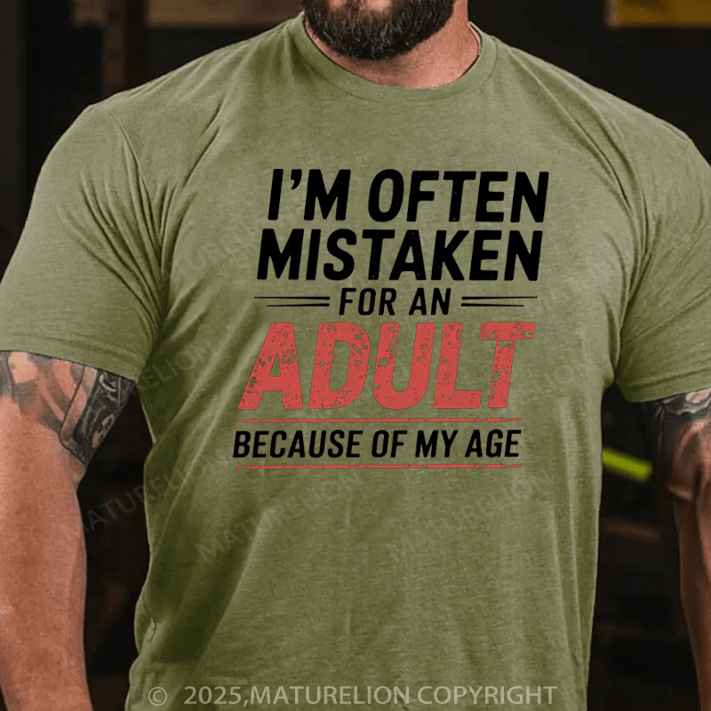 Maturelion Men's T-Shirt I'm Often Mistaken For An Adult Because Of My Age Cotton T-Shirt