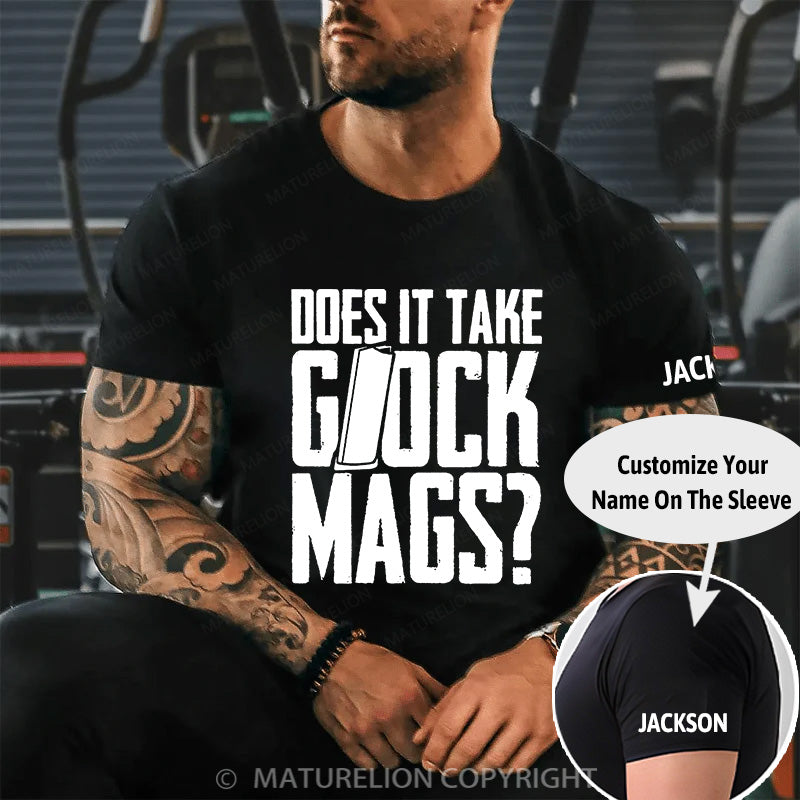 Maturelion Men's T-shirt Does It Take Glock Mags Cotton T-shirt