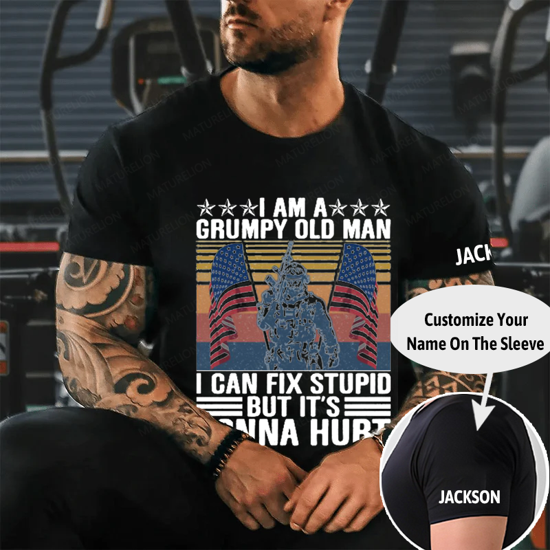 Maturelion Men's T-Shirt I Am A Grumpy Old Man I Can Fix Stupid But It’s Gonna Hurt Cotton T-Shirt