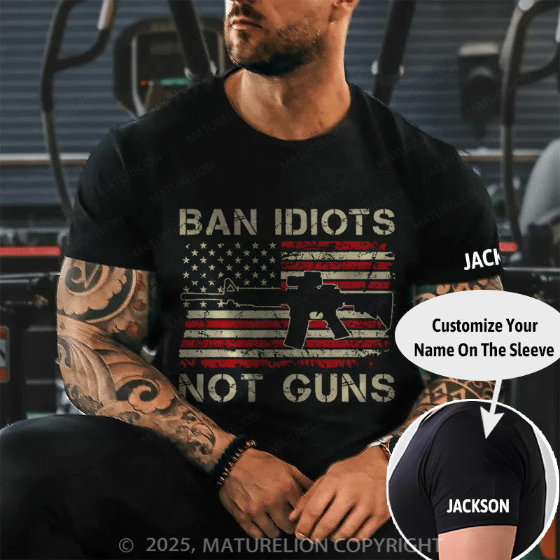 Maturelion Men's T-shirt Ban Idiots Not Guns Cotton T-shirt