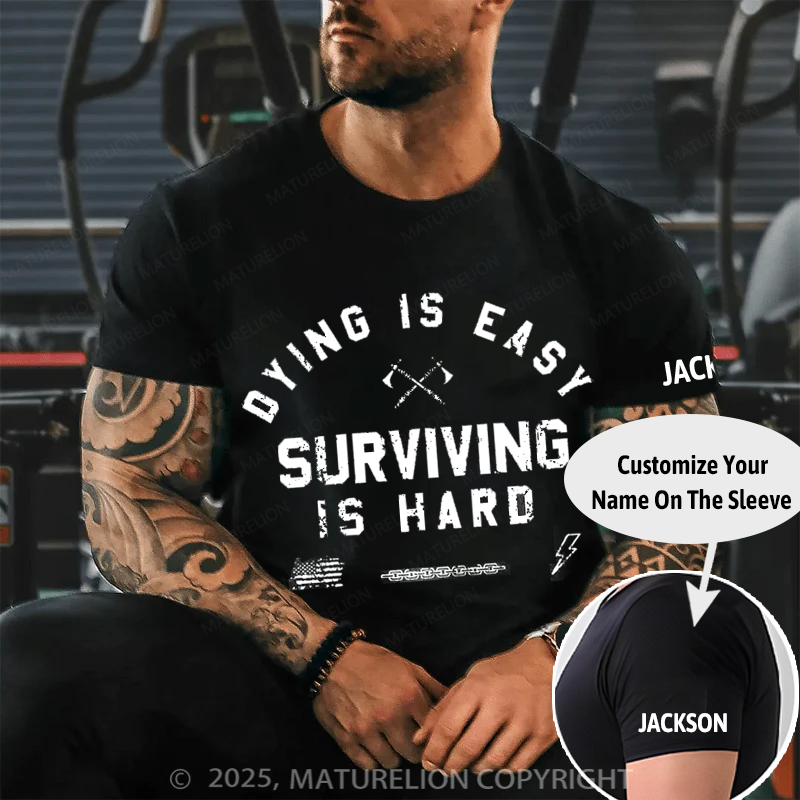 Maturelion Men's T-Shirt Dying is Easy. Surviving Is Hard Cotton T-Shirt