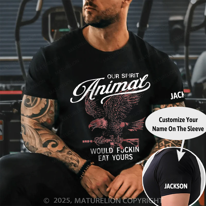 Maturelion Men's T-Shirt Our Spirit Animal Would Fuckin Eat Yours Cotton T-Shirt