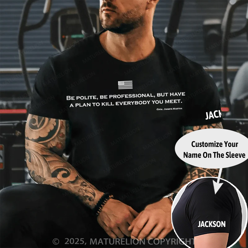 Maturelion Men's T-Shirt Be Polite and Have a Plan Mattis Quote Cotton T-Shirt