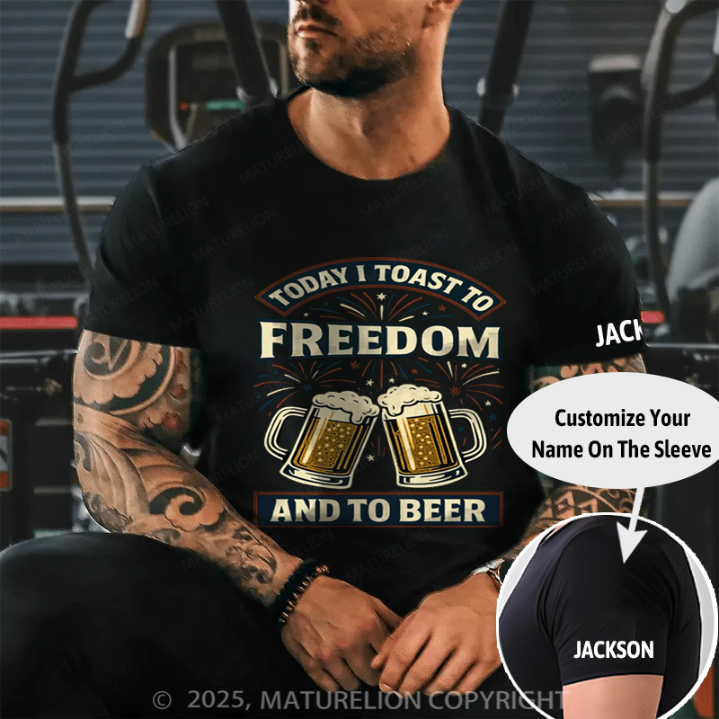 Maturelion Men's T-shirt Today I Toast To Freedom And To Beer 4th Of July T-shirt