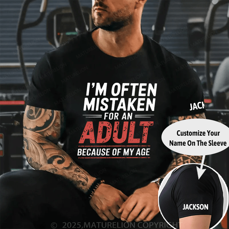 Maturelion Men's T-Shirt I'm Often Mistaken For An Adult Because Of My Age Cotton T-Shirt