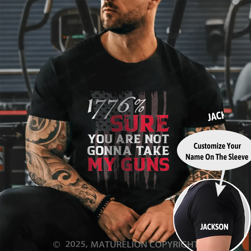 Maturelion Men's T-Shirt Sure You Are Not Gonna Take My Guns Cotton T-shirt