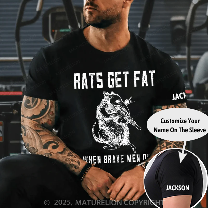 Maturelion Men's T-Shirt Rats Get Fat When Brave Men Die Cotton T-Shirt