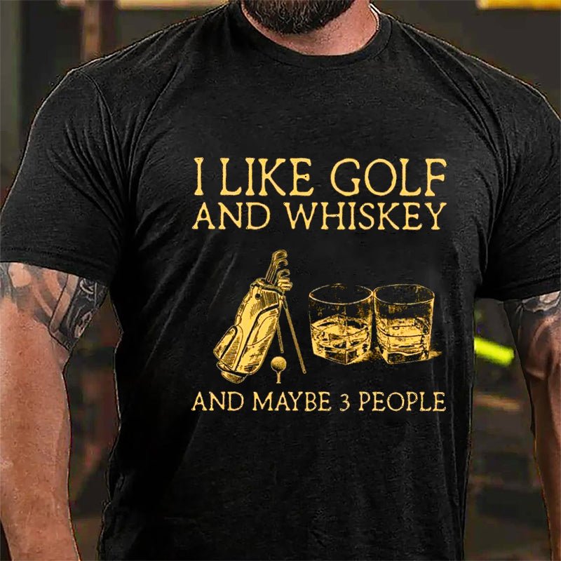 I Like Golf And Whiskey And Maybe 3 People Men's Cotton T-shirt