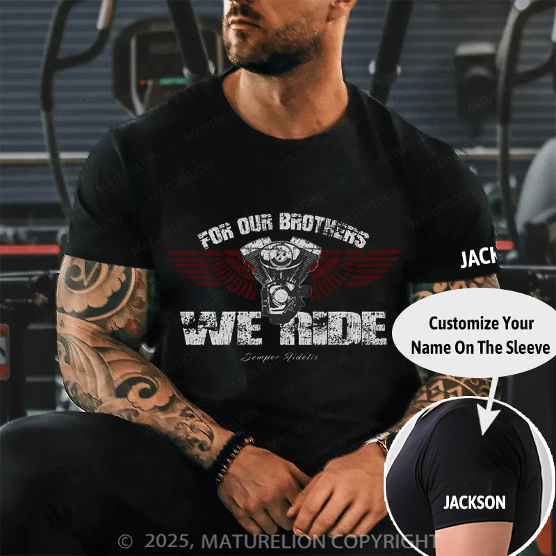 Maturelion Men's T-shirt For Our Brothers We Ride Cotton T-shirt