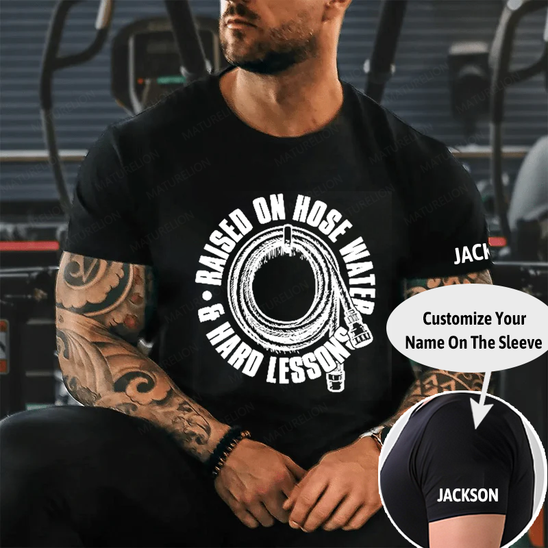 Maturelion Men's T-Shirt Raised On Hose Water Hard Lessons Cotton T-Shirt