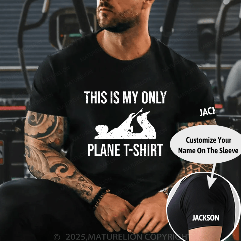 Maturelion Men's T-Shirt This Is My Only Plane Woodworking Pun Cotton T-Shirt