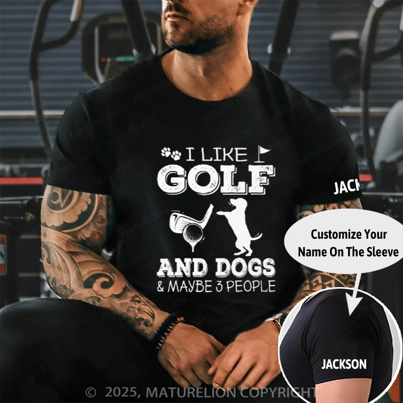 Maturelion Men's T-shirt I Like Golf And Dogs And Maybe 3 People Cotton T-shirt