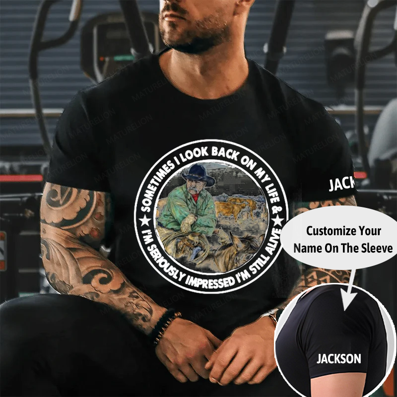 Maturelion Men's T-Shirt Sometimes I Look Back on My Life I’m Seriously Impressed I’m Still Alive Cotton T-Shirt