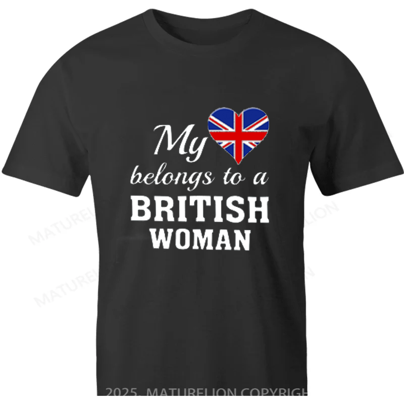 Maturelion British T-shirt My Heart Belongs To A British Woman T-shirt