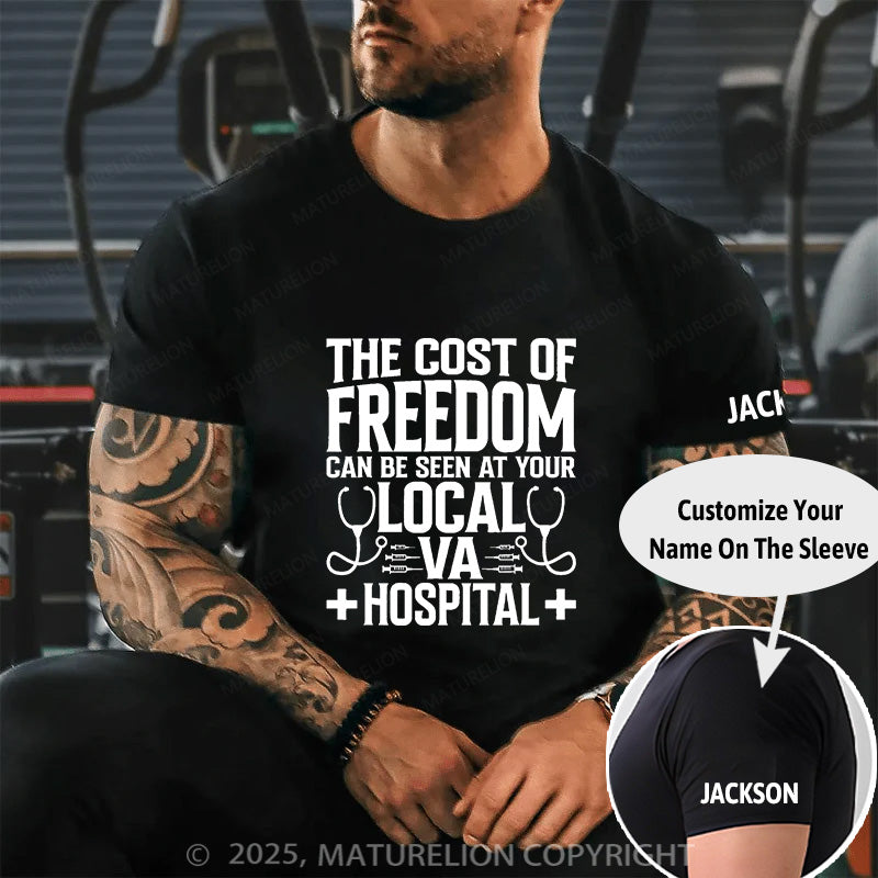 Maturelion Men's T-shirt The Cost Of Freedom Can Be Seen At Your Local VA Hospital Cotton T-shirt