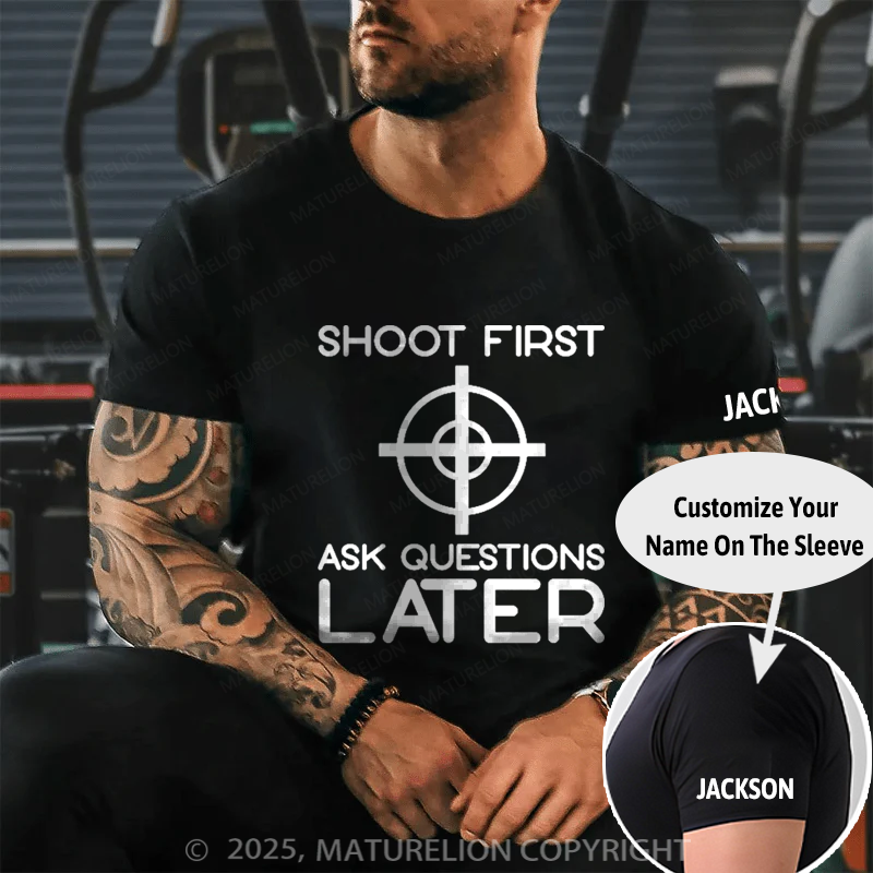 Maturelion Men's T-Shirt Shoot First Ask Questions Later Cotton T-Shirt