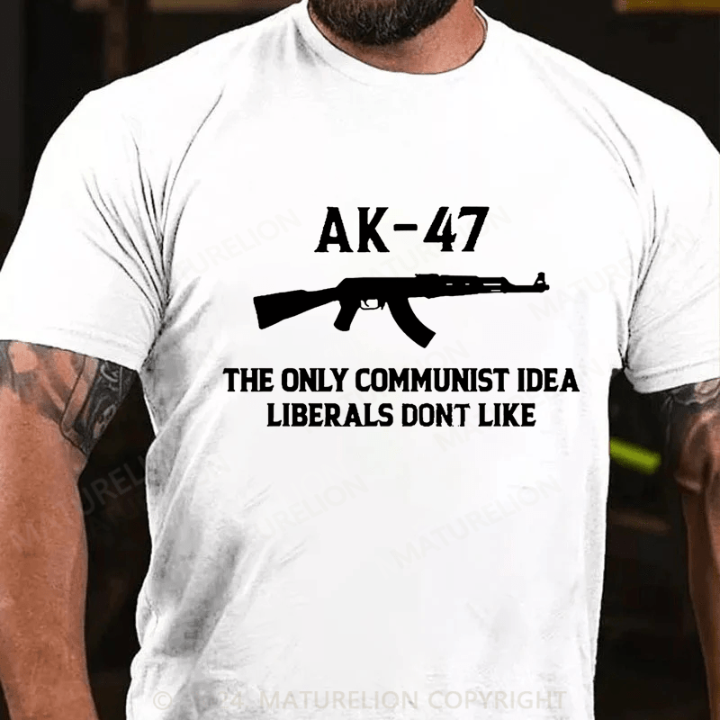 Maturelion AK-47 The Only Communist Idea Liberals Don't Like Cotton T-shirt (Free Customization)