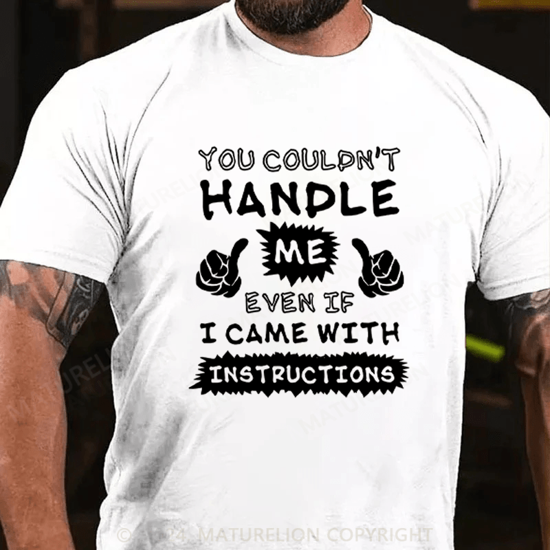 Maturelion you couldn't handle me Cotton T-shirt