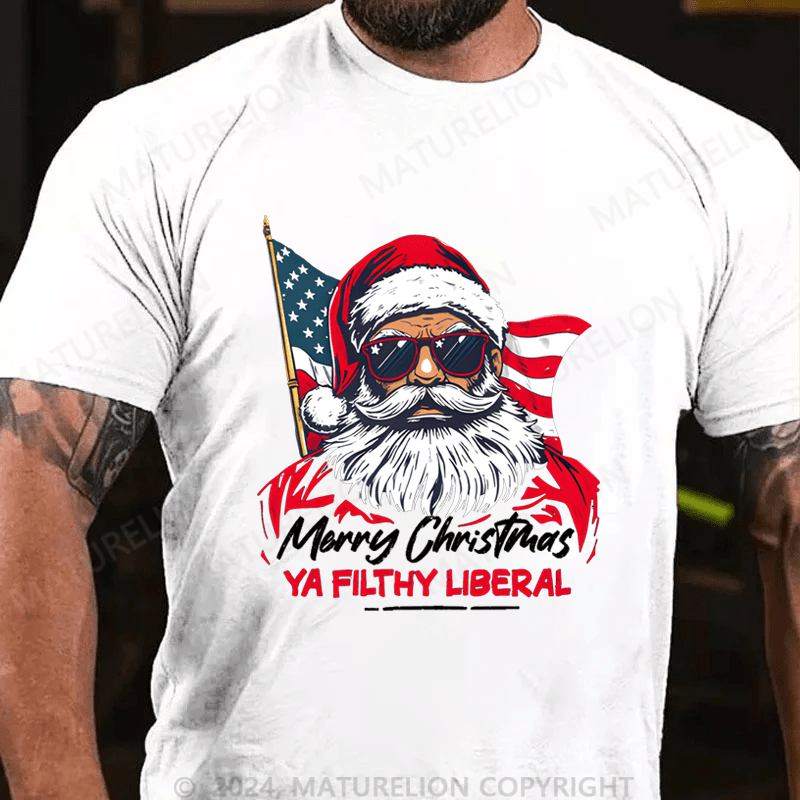 Maturelion Men's T-Shirt Ya Filthy Liberal T-Shirt