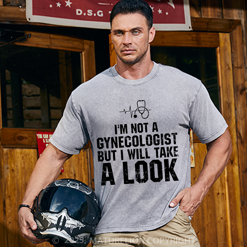 I'm Not A Gynecologist, But I Will Take A Look Men's Cotton T-shirt