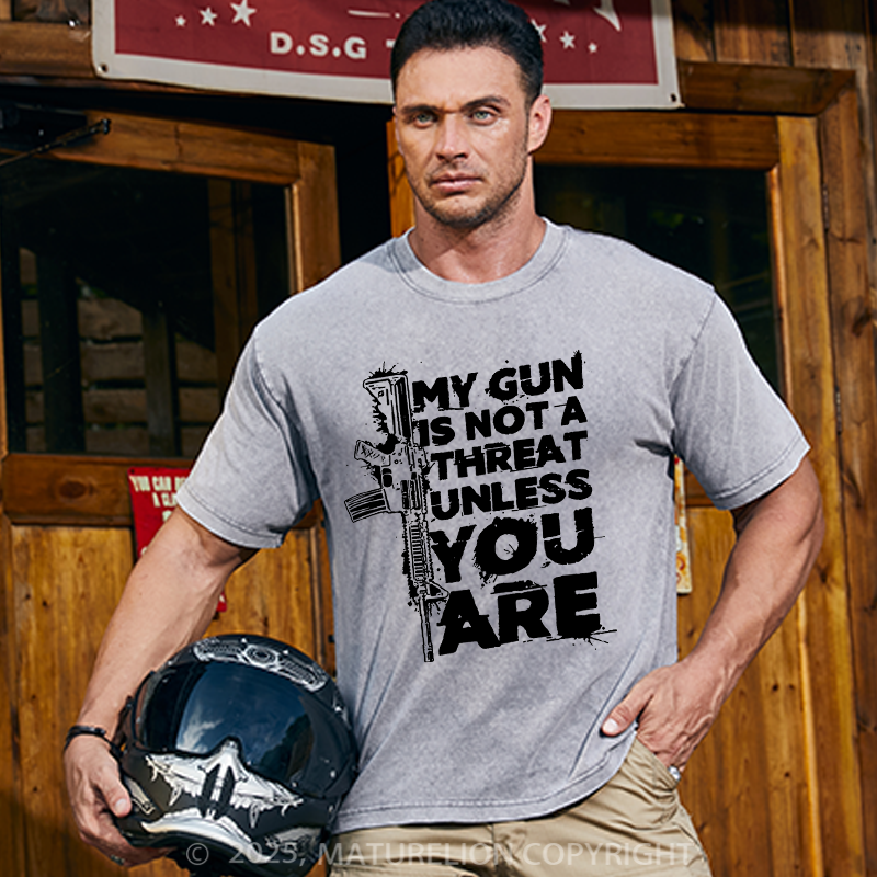 Maturelion Men's T-shirt My Gun Is Not A Threat Unless You Are Cotton T-shirt