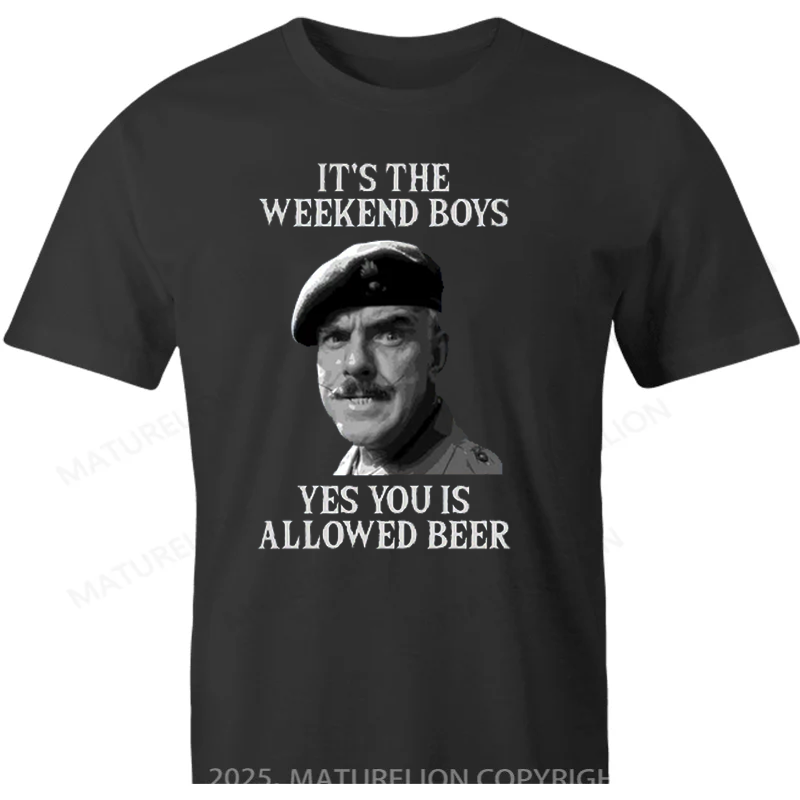 Maturelion British T-shirt It's The Weekend Boys Yes You Is Allowed Beer T-shirt