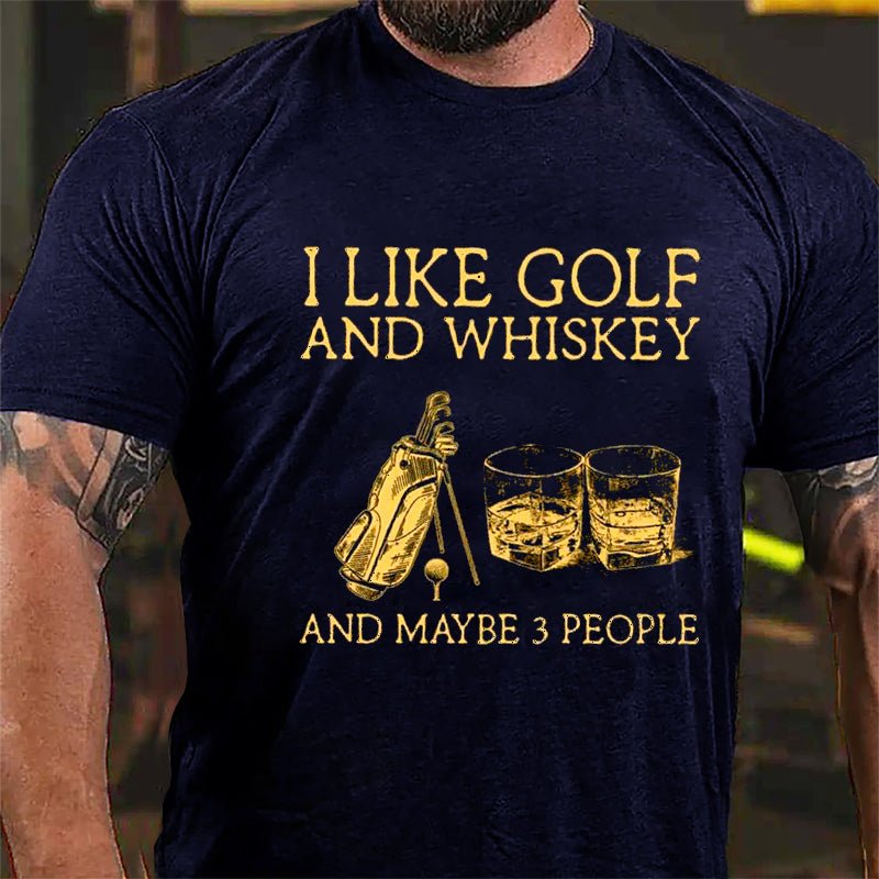 I Like Golf And Whiskey And Maybe 3 People Men's Cotton T-shirt