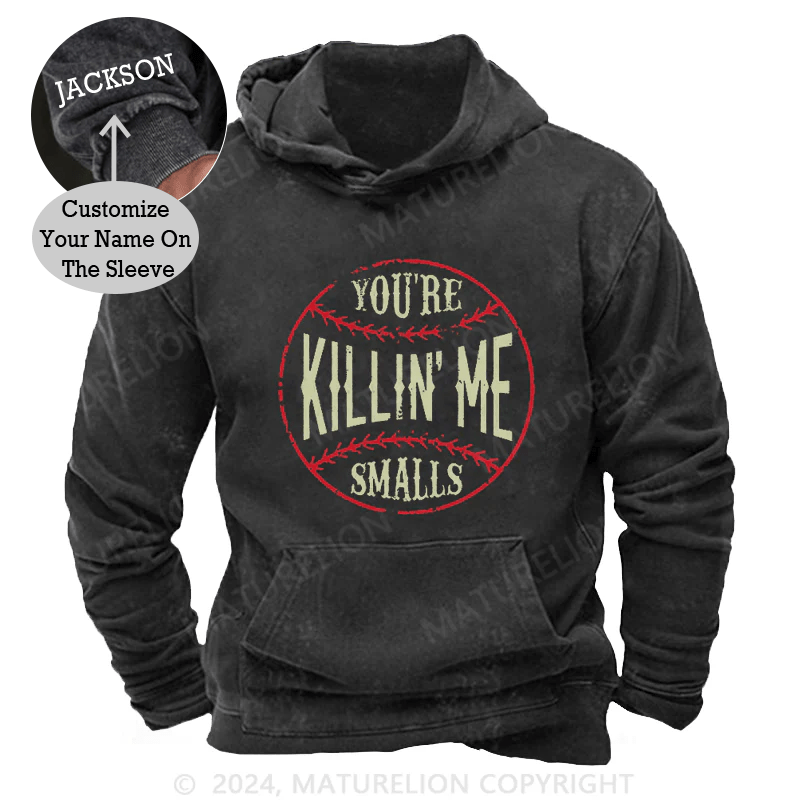 Maturelion You're Killin Me Smalls Vintage Washed Custom Hoodie