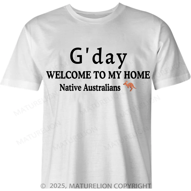 Maturelion Australia T-shirt Welcome To My Home Cotton T-Shirt