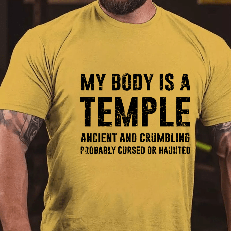 My Body Is A Temple Ancient And Crumbling Probably Cursed Or Haunted Cotton T-shirt (Free Customization)