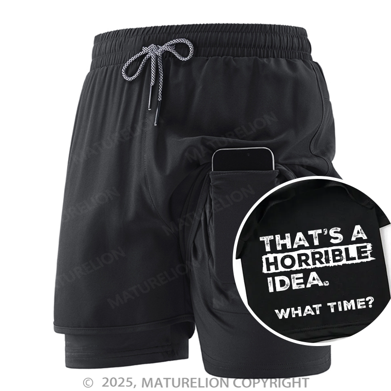 Maturelion Men's Short That Is A Horrible Idea What Time Double Layer Short
