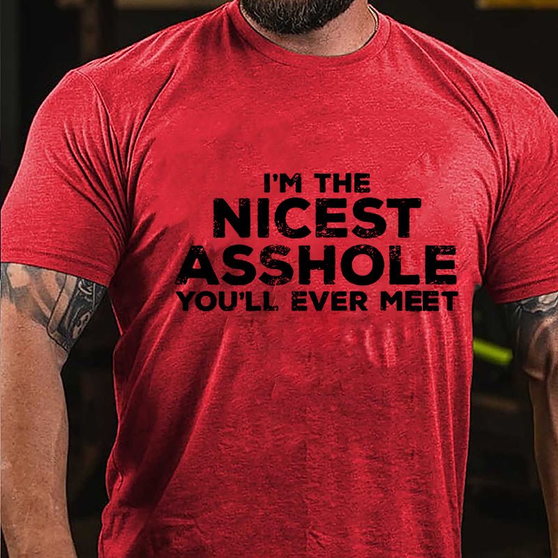 I'm The Nicest Asshole You'll Ever Meet Men's Cotton T-shirt