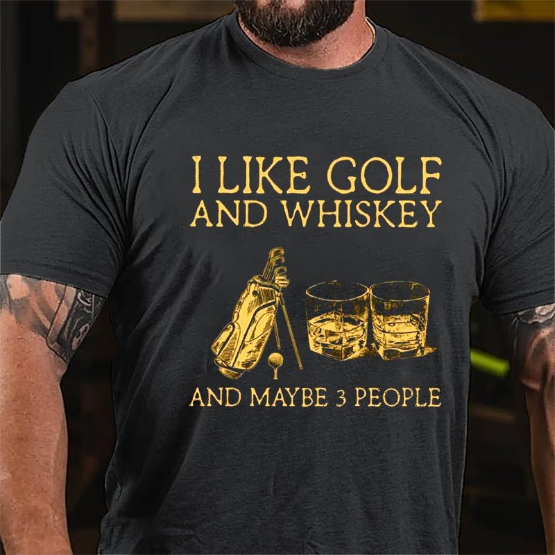 I Like Golf And Whiskey And Maybe 3 People Men's Cotton T-shirt