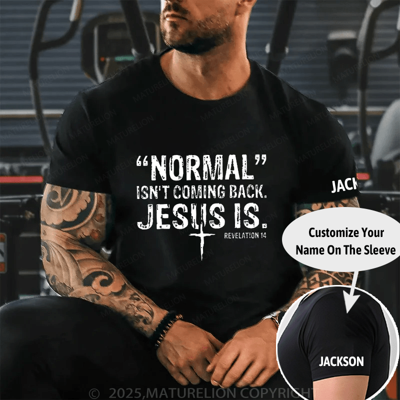 Normal Isn't Coming Back Jesus Is. Revelation 14 Cross Print Cotton T-shirt (Free Customization)