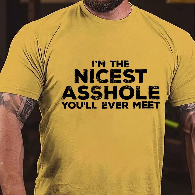 I'm The Nicest Asshole You'll Ever Meet Men's Cotton T-shirt