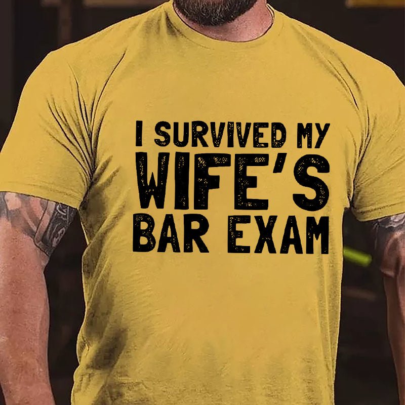 I Survived My Wife's Bar Exam Cotton T-shirt