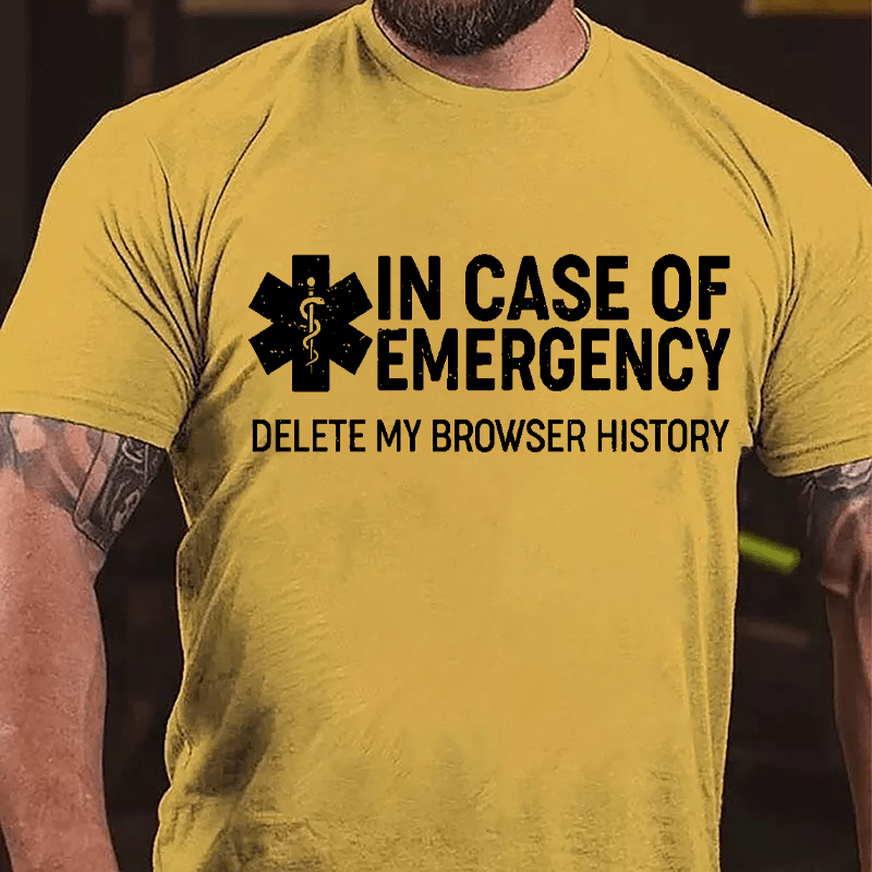In Case Of Emergency Delete My Browser History Cotton T-shirt
