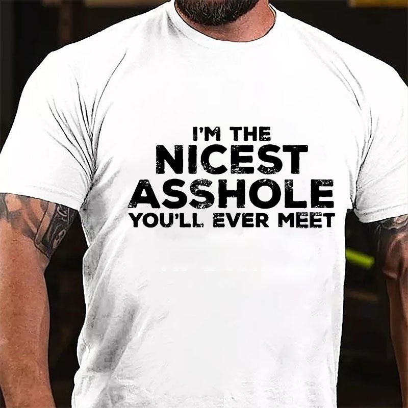 I'm The Nicest Asshole You'll Ever Meet Men's Cotton T-shirt