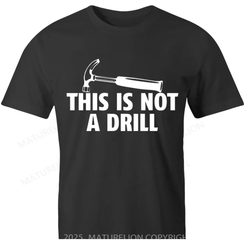 Maturelion British T-shirt This Is Not A Drill Humor Graphic T-shirt