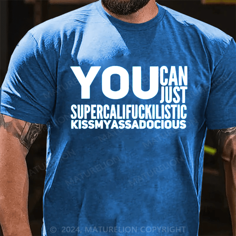 Maturelion You Can Just Kiss My Ass Cotton T-shirt