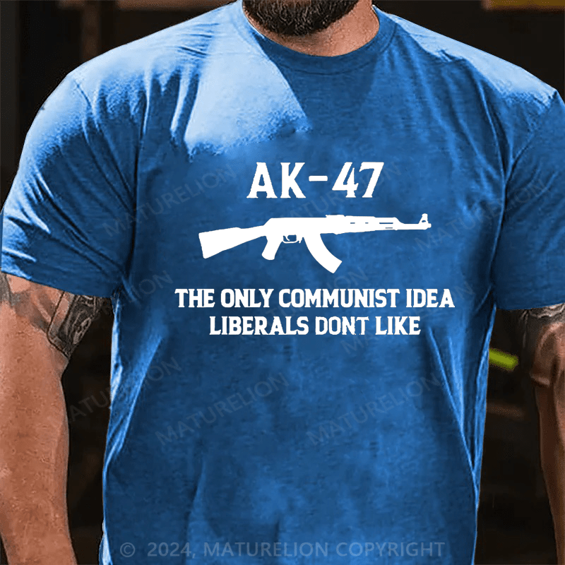 Maturelion AK-47 The Only Communist Idea Liberals Don't Like Cotton T-shirt (Free Customization)