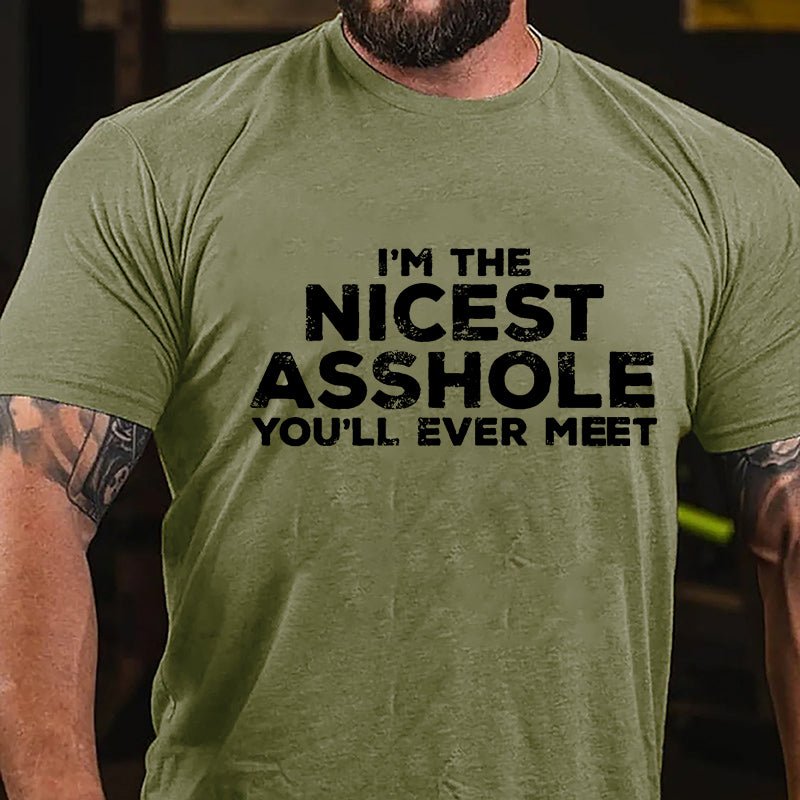 I'm The Nicest Asshole You'll Ever Meet Men's Cotton T-shirt