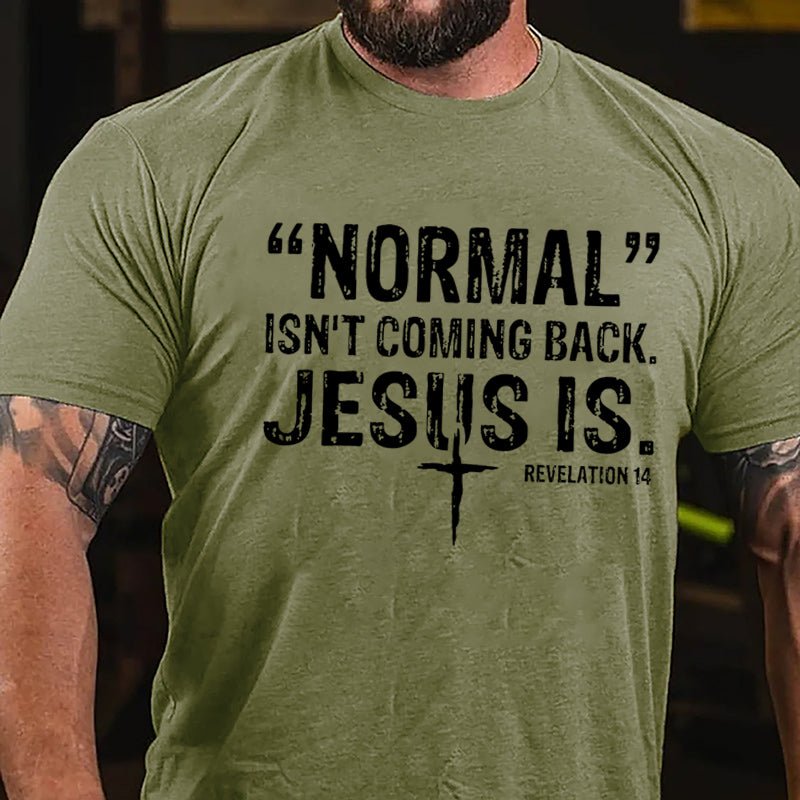 Normal Isn't Coming Back Jesus Is. Revelation 14 Cross Print Cotton T-shirt (Free Customization)