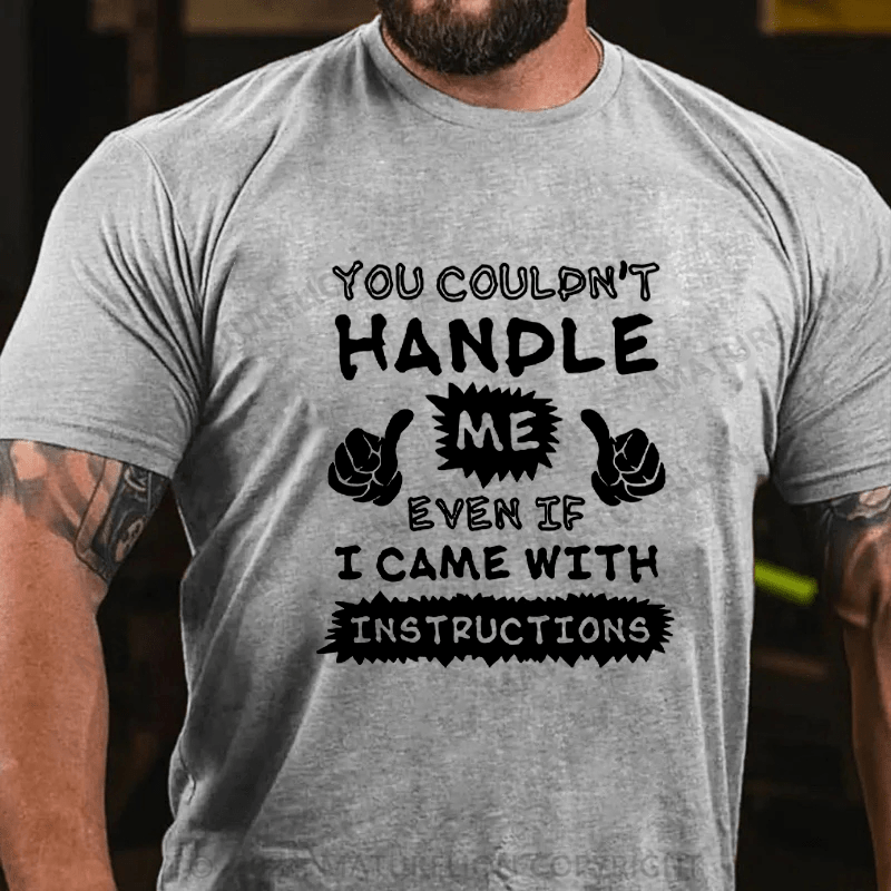 Maturelion you couldn't handle me Cotton T-shirt