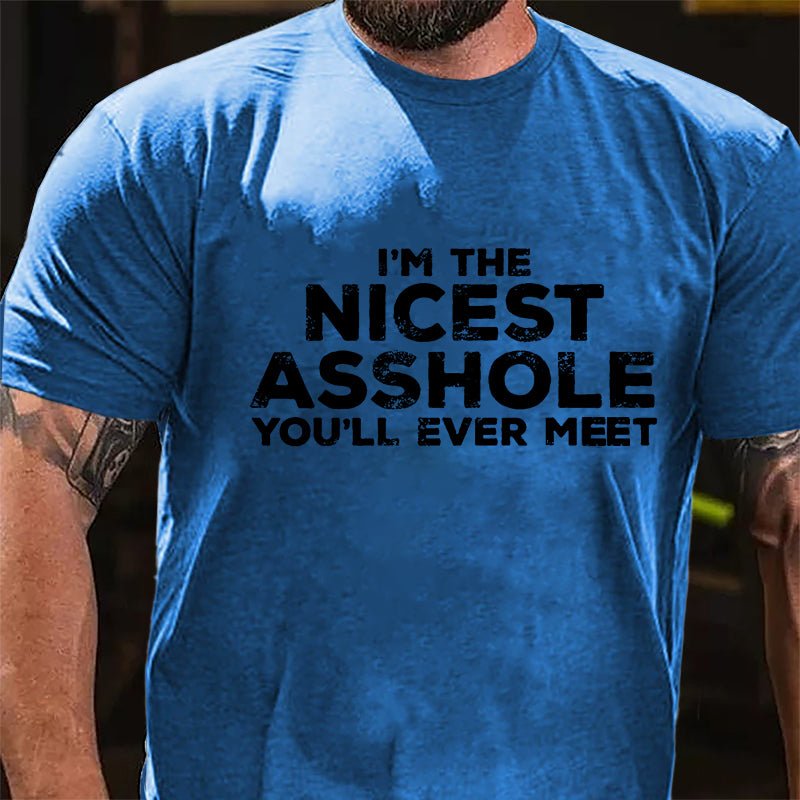 I'm The Nicest Asshole You'll Ever Meet Men's Cotton T-shirt