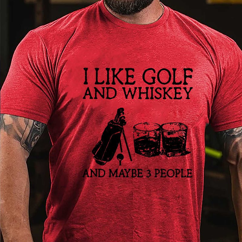I Like Golf And Whiskey And Maybe 3 People Men's Cotton T-shirt